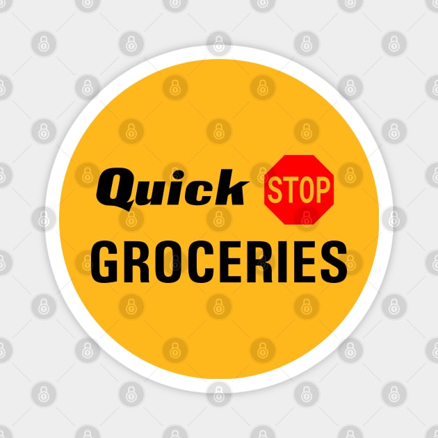 Quick Stop Groceries (Clerks) Magnet by Pandoramonium